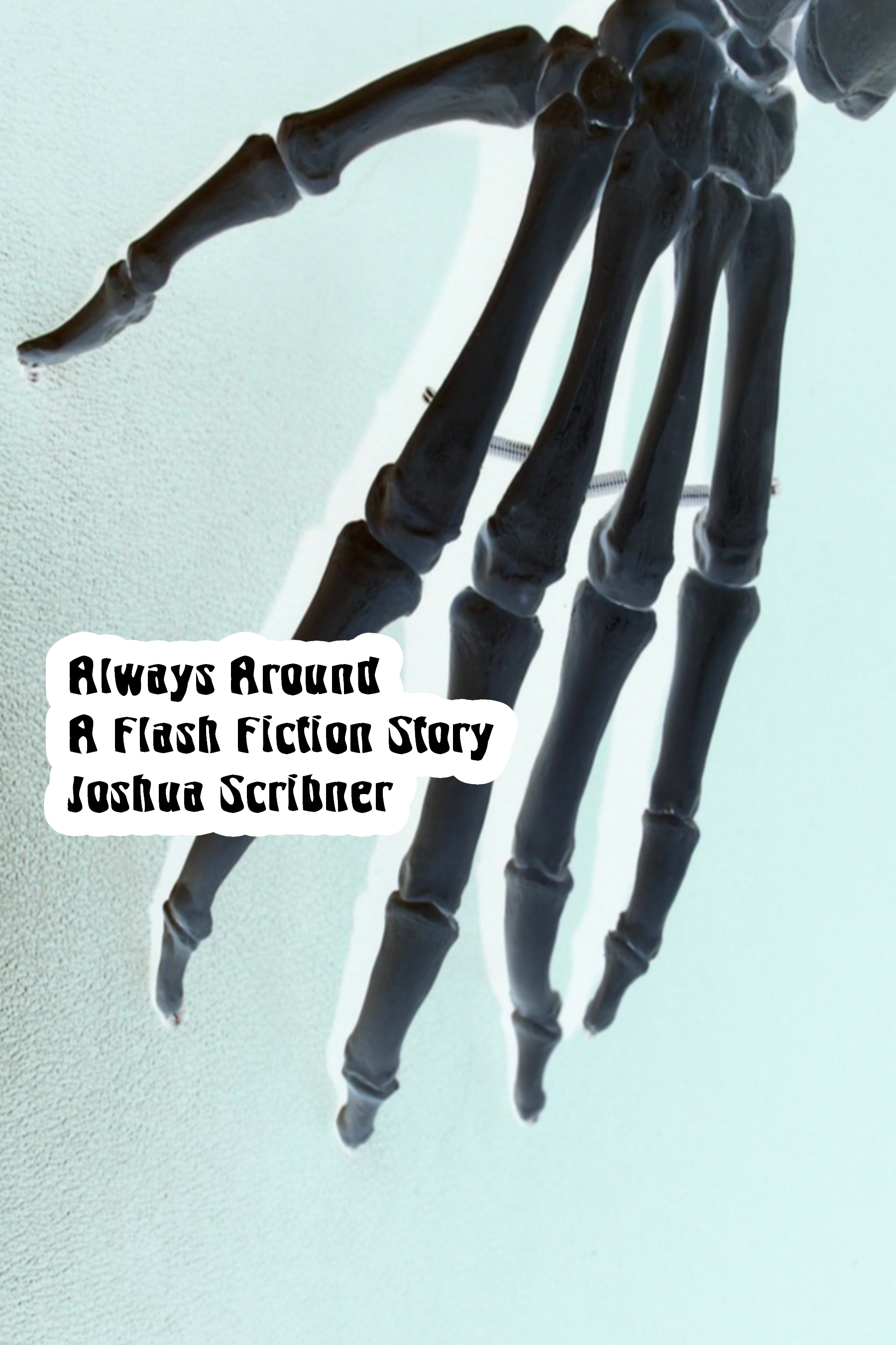 Always Around: A Flash Fiction Story