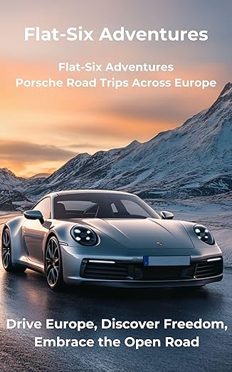 Flat-Six Adventures - Porsche Road Trips