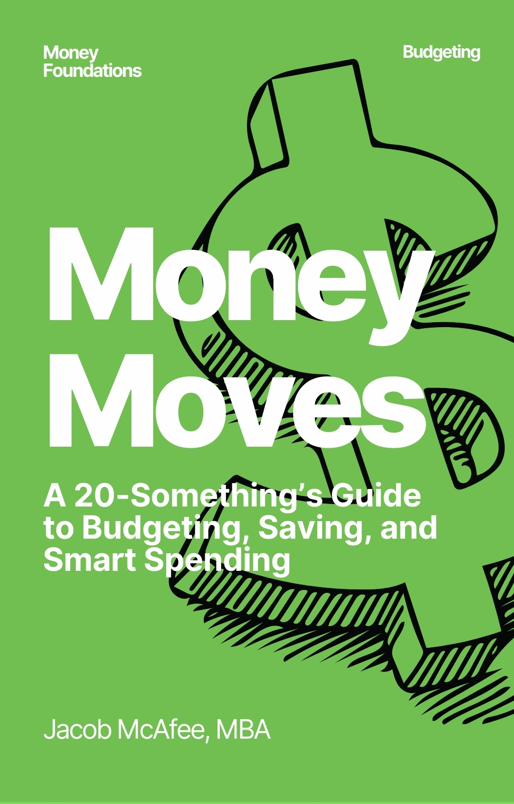 Money Moves: A 20-Something’s Guide to Budgeting, Saving, and Smart Spending