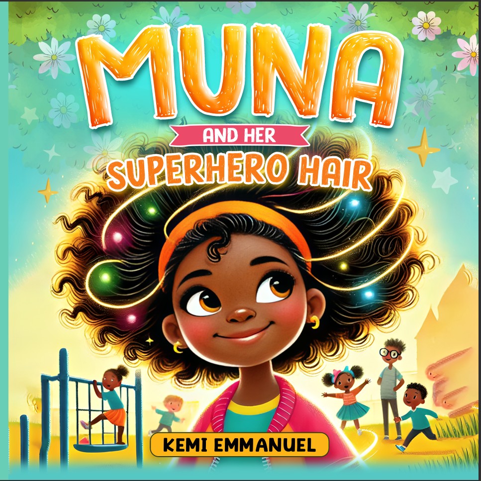 Muna and Her Superhero Hair: The story of a brave little girl, her magical hair and a collection of her brave adventures