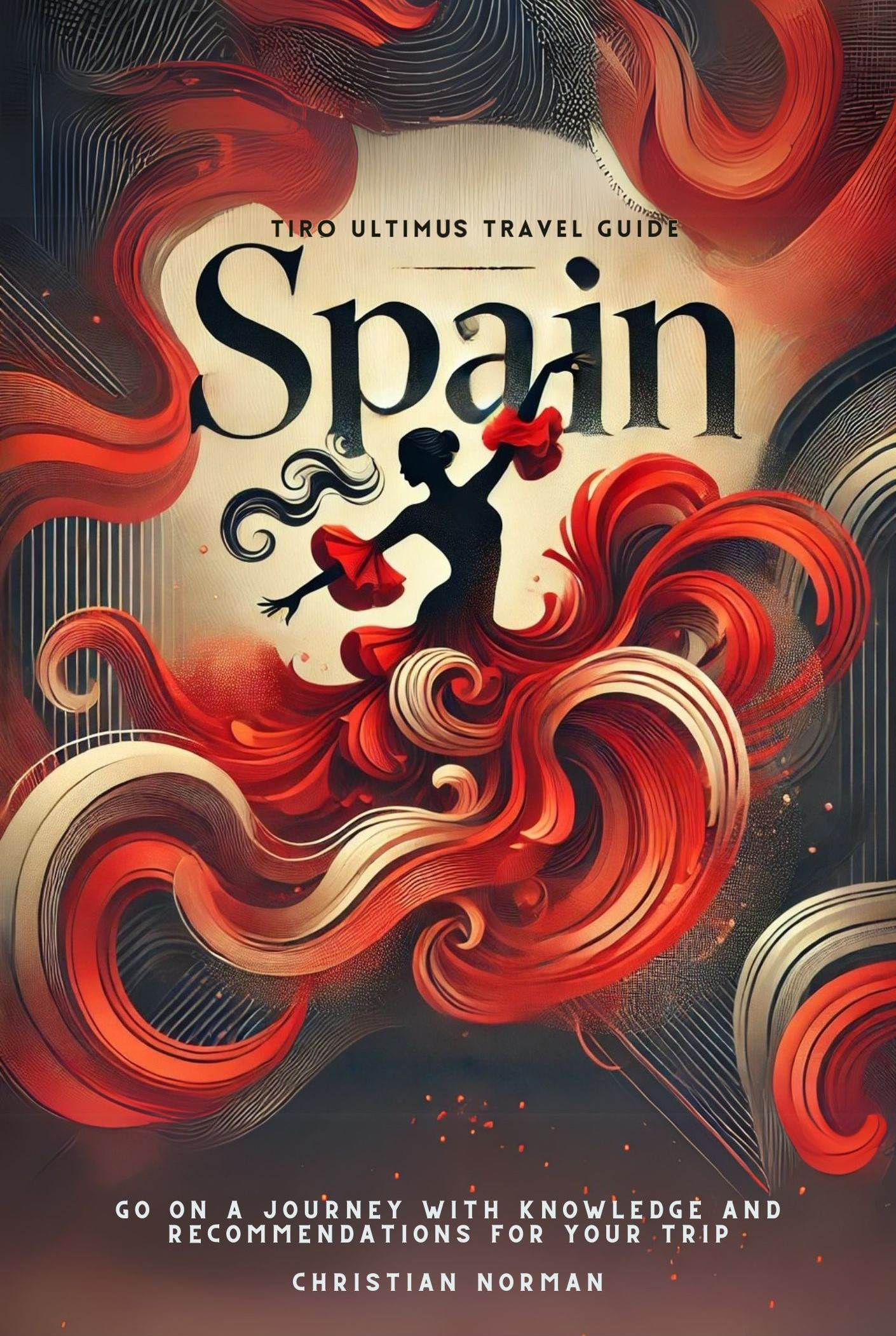 Tiro Ultimus Spain Travel Guide: Go on a Journey with Knowledge and Recommendations for your Trip