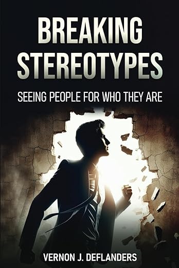 Breaking Stereotype: Seeing People for Who They Are