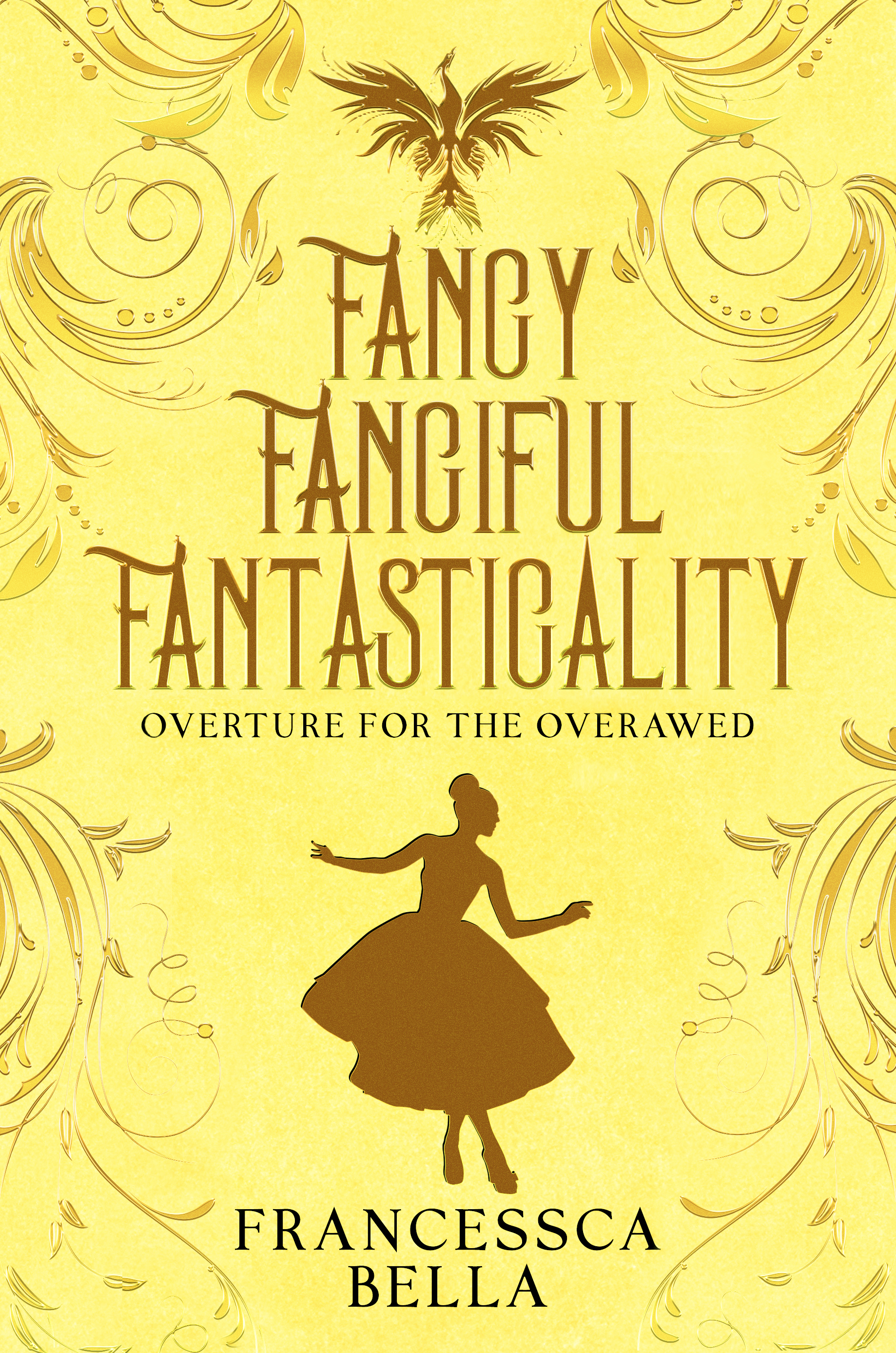 Fancy Fanciful Fantasticality: Overture for the Overawed